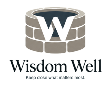 Wisdom Well — Keep close what matters most.